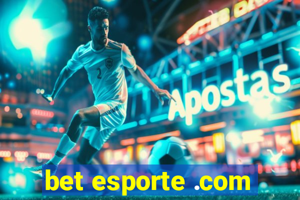 bet esporte .com